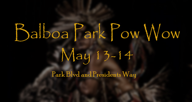 Balboa Park Pow Wow- May 13 and 14