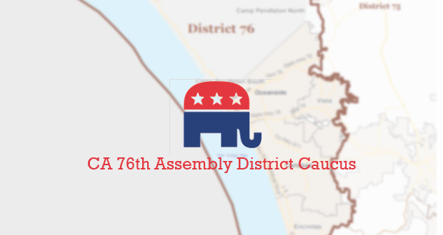 CA+76th+Assembly+District+Caucus+Welcomes+Endorsed+Republican+Candidates-May+14